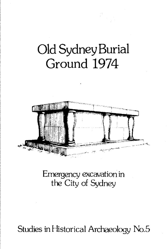 Book cover: Old Sydney Burial Ground 1974 Emergency excavation in the City of Sydney. Cover image shows a reconstructed drawing of a table tomb grave monument.