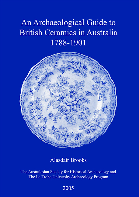 Cover photo of An Archaeological Guide to British Ceramics in Australia, 1788-1901, Alasdair Brooks, 2005 (shows a photo of a blue transferware plate)