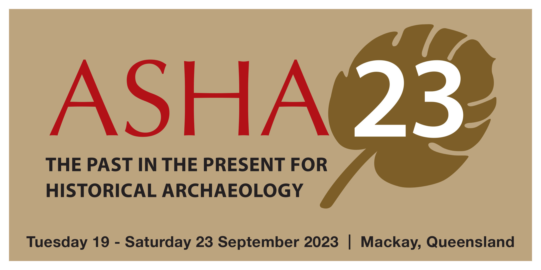 ASHA 2023 Conference logo - the past in the present for historical archaeology